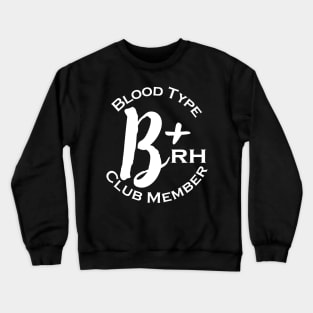 Blood type B plus club member - Dark Crewneck Sweatshirt